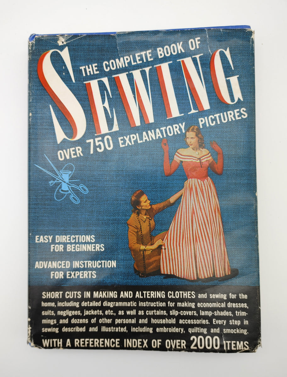 1913 the Sewing Book Complete Instructions in Sewing and Simple