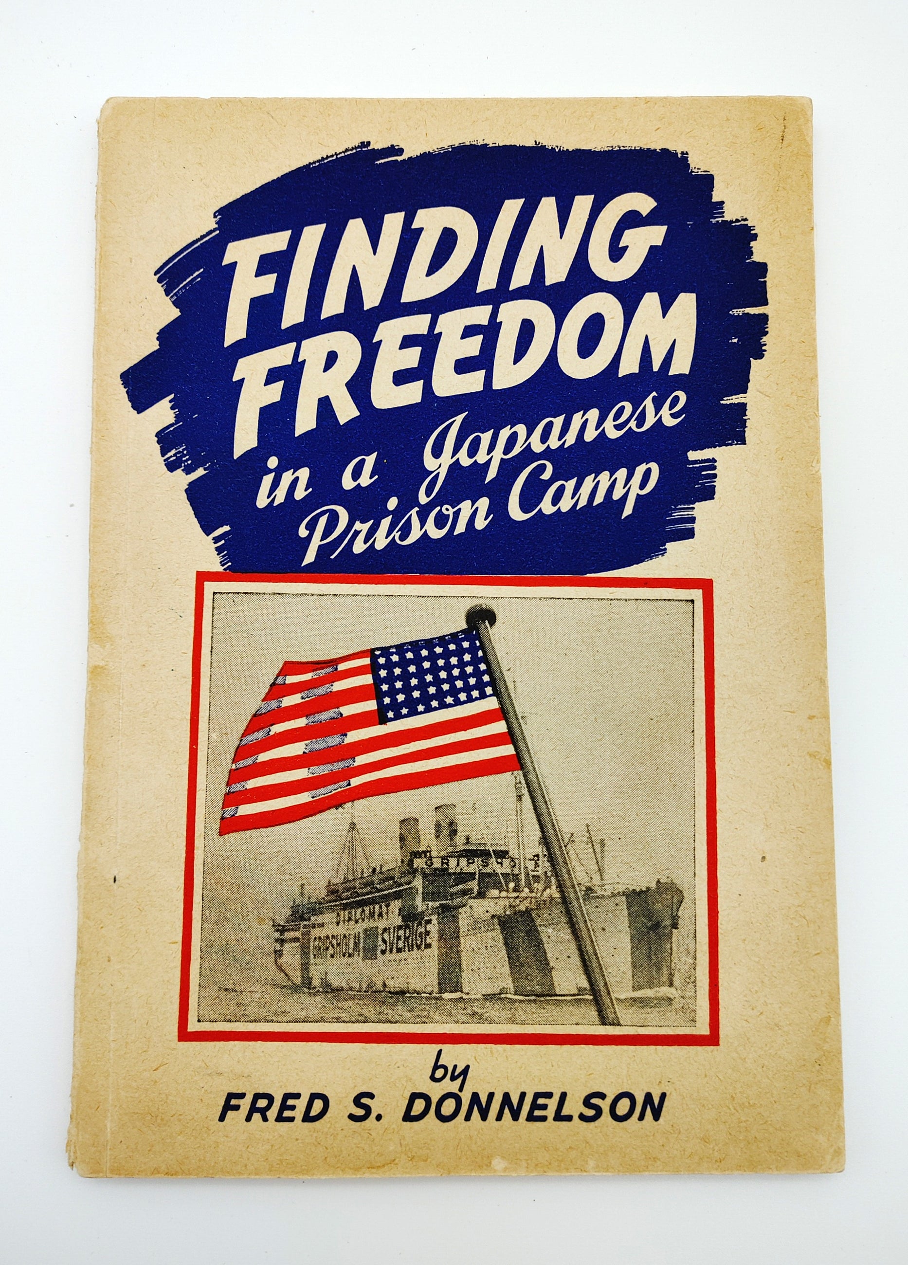 the first edition of Donnelson's Finding Freedom in a Japanese Prison Camp (1945)