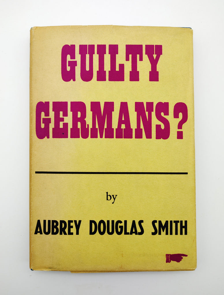first edition of Aubrey Douglas Smith's Guilty Germans? (1942)