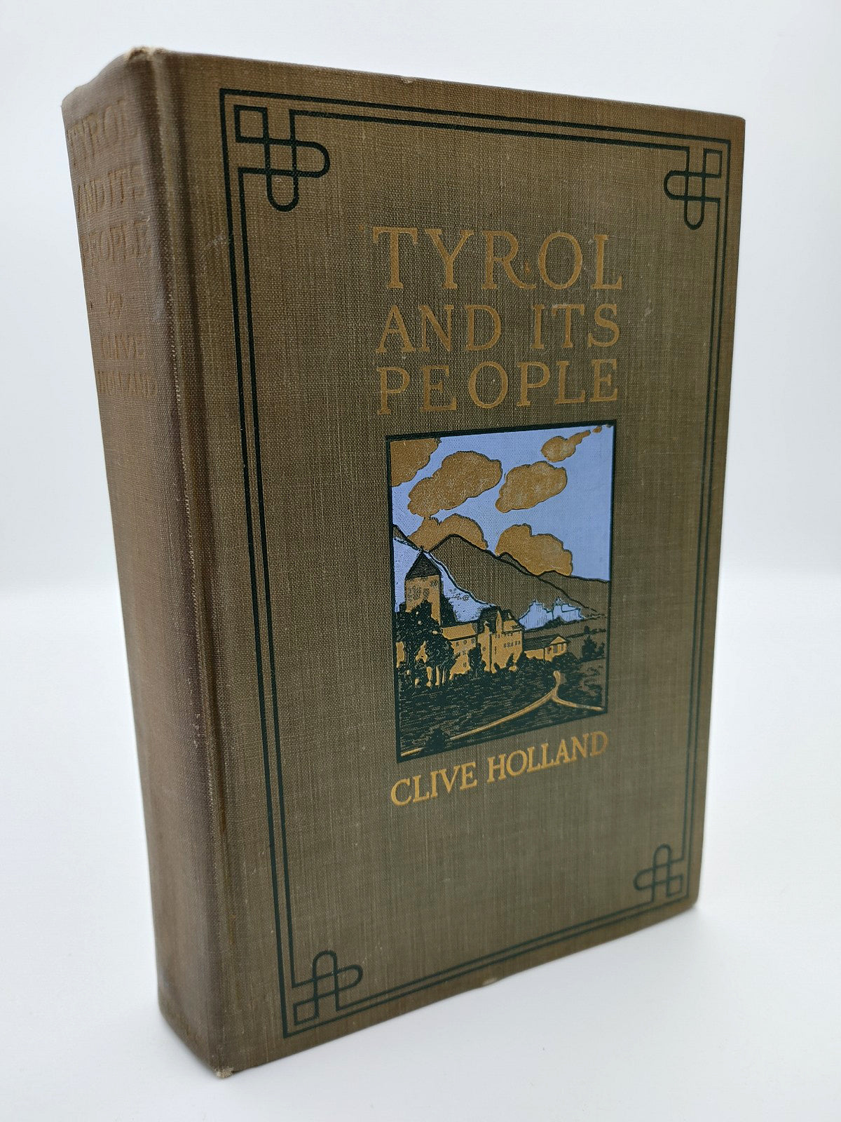 First edition of Clive Holland's Tyrol and Its People (1909)