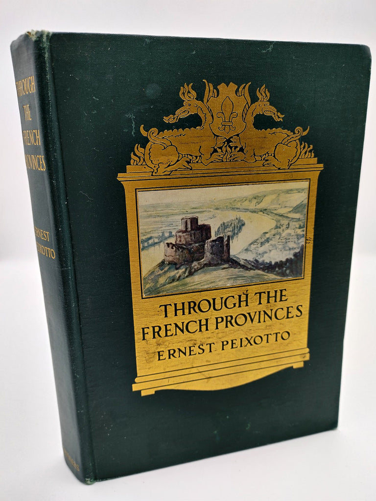 First edition of Ernest Peixotto's Through the French Provinces (1909)