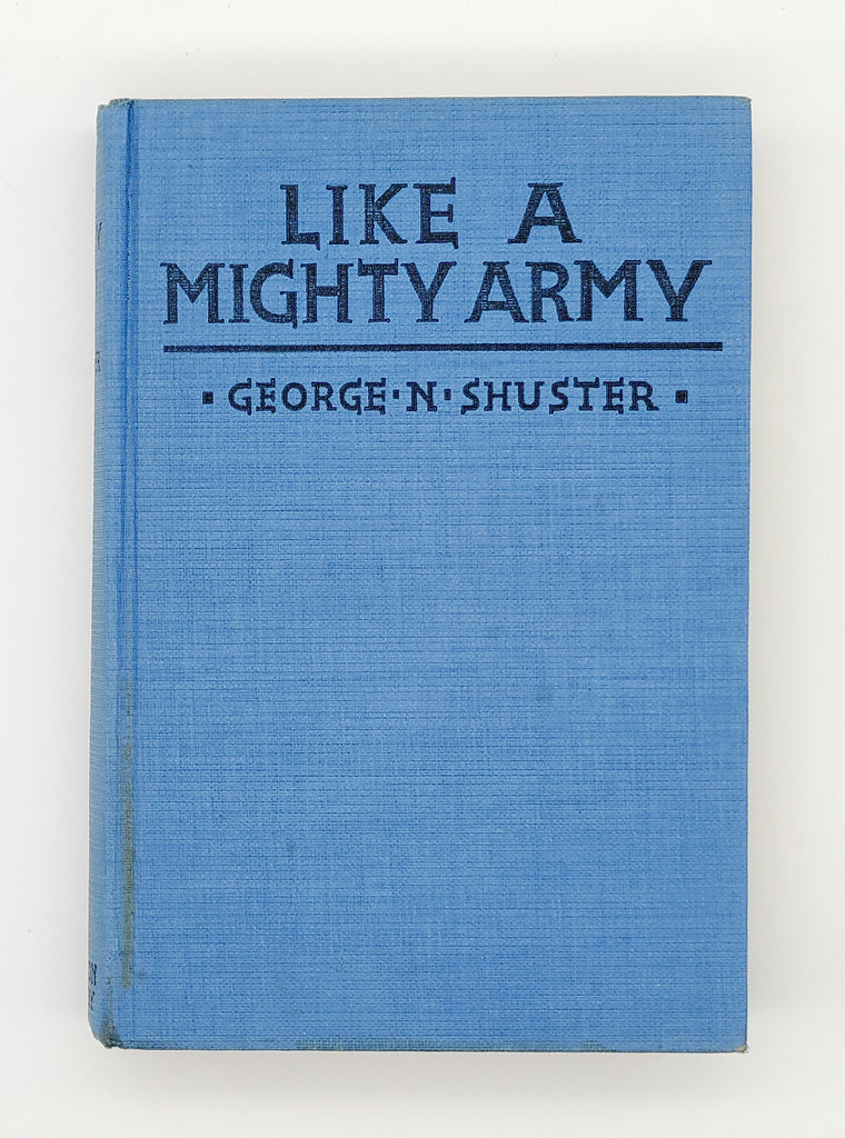 First edition without dust jacket of George Shuster's Like a Mighty Army (1935)